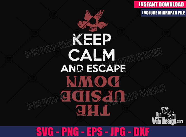 Keep Calm and Escape The Upside Down (SVG dxf png) Demogorgon Stranger Things Cut File Cricut Silhouette Vector Clipart Design Netflix Keep Calm and Escape The Upside Down (SVG dxf png) Demogorgon Stranger Things Cut File Cricut Silhouette Vector Clipart