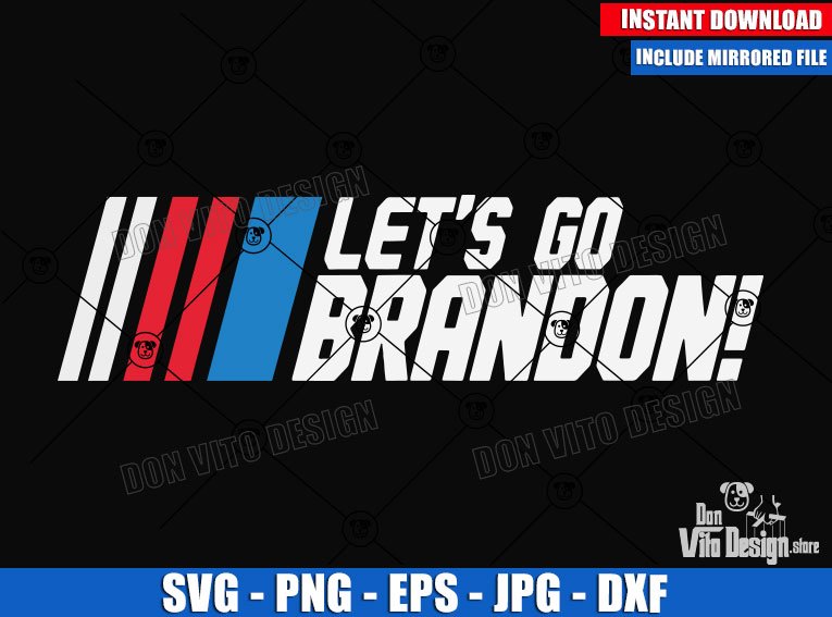 Nascar Lets Go Brandon Logo (SVG dxf png) FJB Joe Biden United States Cut File Cricut Silhouette Vector Clipart Design USA President Nascar Lets Go Brandon Logo (SVG dxf png) FJB Joe Biden United States Cut File Cricut Silhouette Vector Clipart - DonVito Design Store