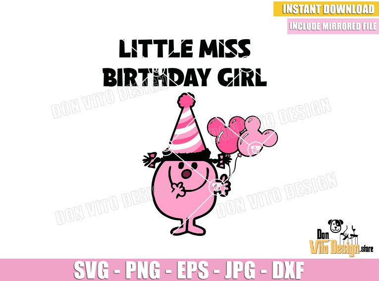 Little Miss Birthday Girl (SVG dxf png) Party Mickey Mouse Balloon Cartoon Character Cut File Cricut Silhouette Vector Clipart Design Meme Little Miss Birthday Girl (SVG dxf png) Girl Party Mickey Mouse Balloon Cartoon Character Cut File Cricut Silhouette Vector