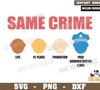Same Crime Life 15 Years Probation SVG File for Cricut Silhouette Paid Administrative Leave Funny